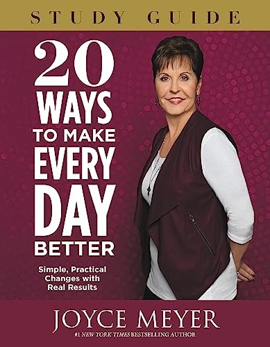 20 Ways to Make Every Day Better Study Guide: Simple, Practical Changes with Real Results von FaithWords